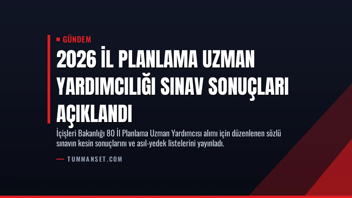 2026 İl Planlama Uzman Yardımcılığı Sınav Sonuçları Açıklandı