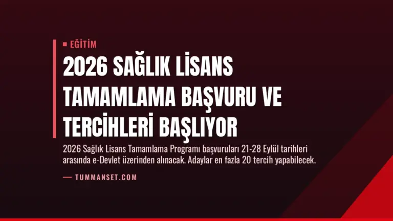 2026 Sağlık Lisans Tamamlama Başvuru ve Tercihleri Başlıyor