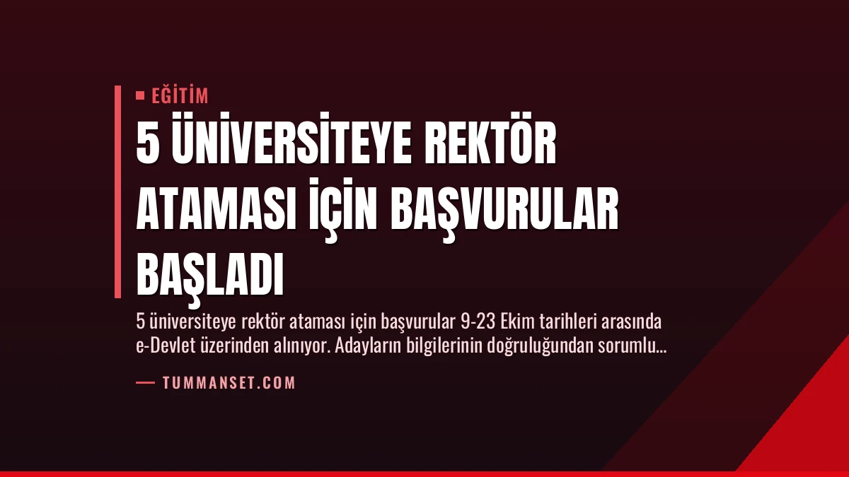 5 Üniversiteye Rektör Ataması İçin Başvurular Başladı