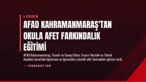 AFAD Kahramanmaraş’tan Okula Afet Farkındalık Eğitimi