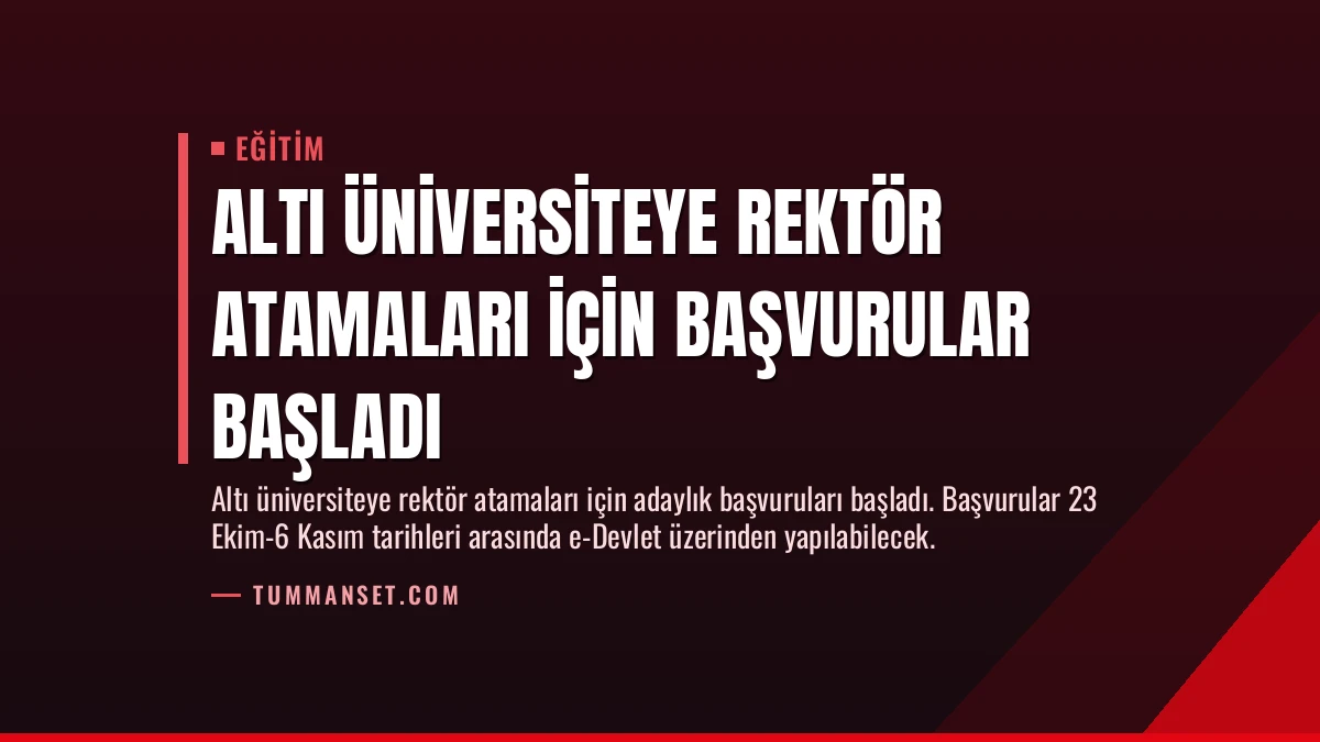 Altı Üniversiteye Rektör Atamaları İçin Başvurular Başladı