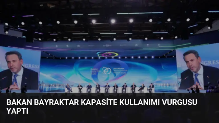 Bakan Bayraktar Kapasite Kullanımı Vurgusu Yaptı