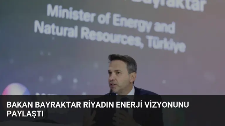 Bakan Bayraktar Riyadın Enerji Vizyonunu Paylaştı