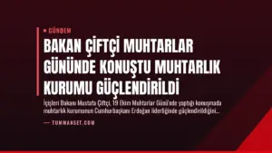 Bakan Çiftçi Muhtarlar Gününde Konuştu Muhtarlık Kurumu Güçlendirildi