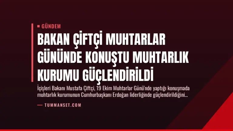 Bakan Çiftçi Muhtarlar Gününde Konuştu Muhtarlık Kurumu Güçlendirildi