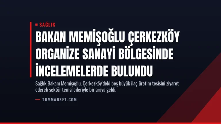 Bakan Memişoğlu Çerkezköy Organize Sanayi Bölgesinde İncelemelerde Bulundu