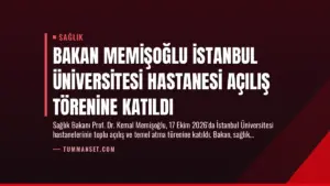 Bakan Memişoğlu İstanbul Üniversitesi Hastanesi Açılış Törenine Katıldı