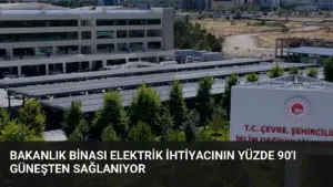 Bakanlık Binası Elektrik İhtiyacının Yüzde 90'ı Güneşten Sağlanıyor