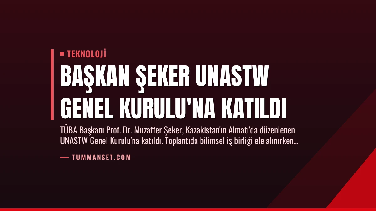 Başkan Şeker UNASTW Genel Kurulu’na Katıldı