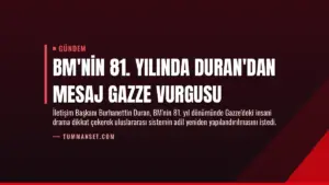 BM’nin 81. Yılında Duran’dan Mesaj Gazze Vurgusu