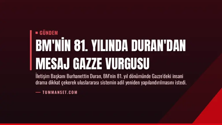 BM’nin 81. Yılında Duran’dan Mesaj Gazze Vurgusu