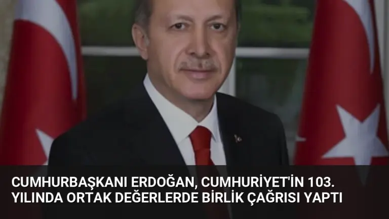 Cumhurbaşkanı Erdoğan, Cumhuriyet'in 103. yılında ortak değerlerde birlik çağrısı yaptı