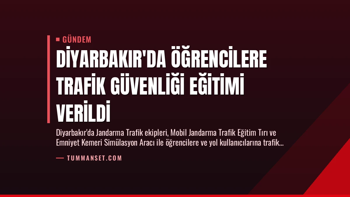 Diyarbakır’da Öğrencilere Trafik Güvenliği Eğitimi Verildi