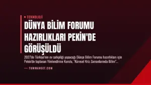 Dünya Bilim Forumu Hazırlıkları Pekin’de Görüşüldü