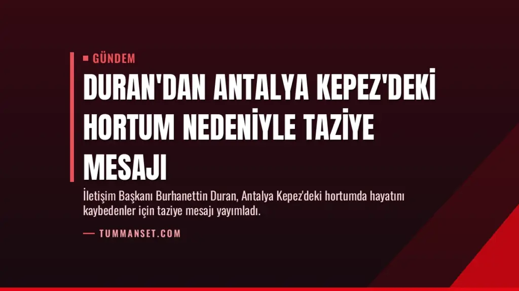 Duran'dan Antalya Kepez'deki hortum nedeniyle taziye mesajı