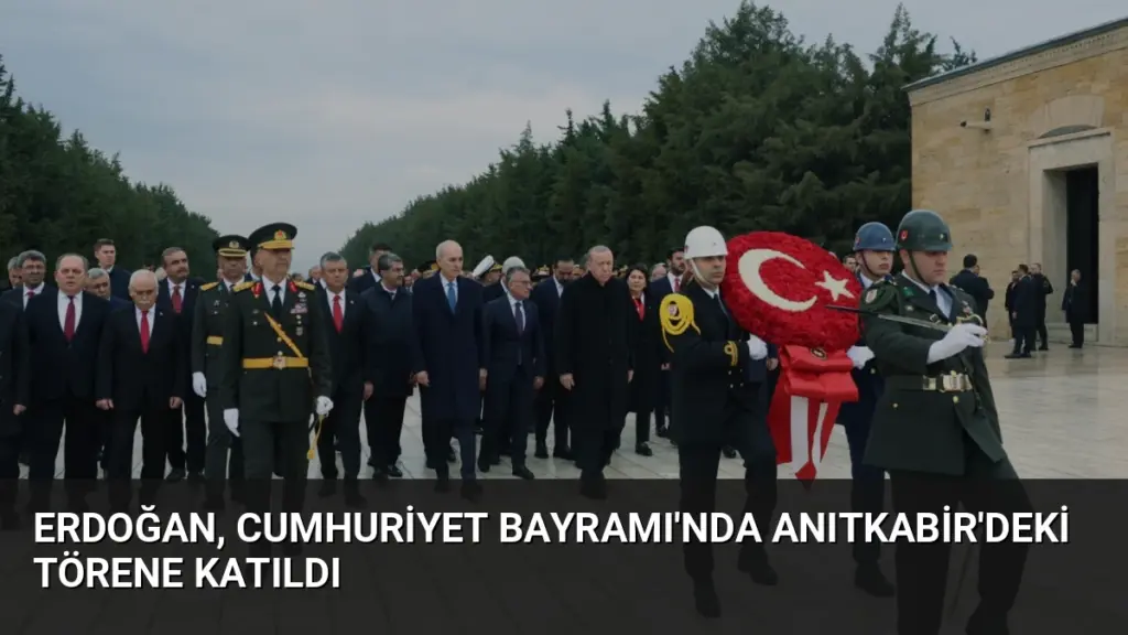 Erdoğan, Cumhuriyet Bayramı'nda Anıtkabir'deki Törene Katıldı