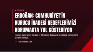Erdoğan: Cumhuriyet'in Kurucu İradesi Hedeflerimizi Korumakta Yol Gösteriyor