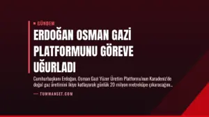 Erdoğan Osman Gazi Platformunu Göreve Uğurladı