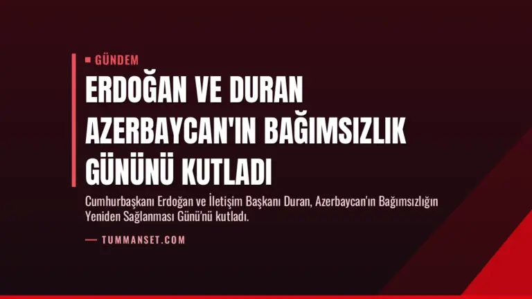 Erdoğan ve Duran Azerbaycan’ın Bağımsızlık Gününü Kutladı