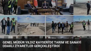 Genel Müdür Yıldız Kayseri’de Tarım ve Sanayi Odaklı Ziyaretler Gerçekleştirdi