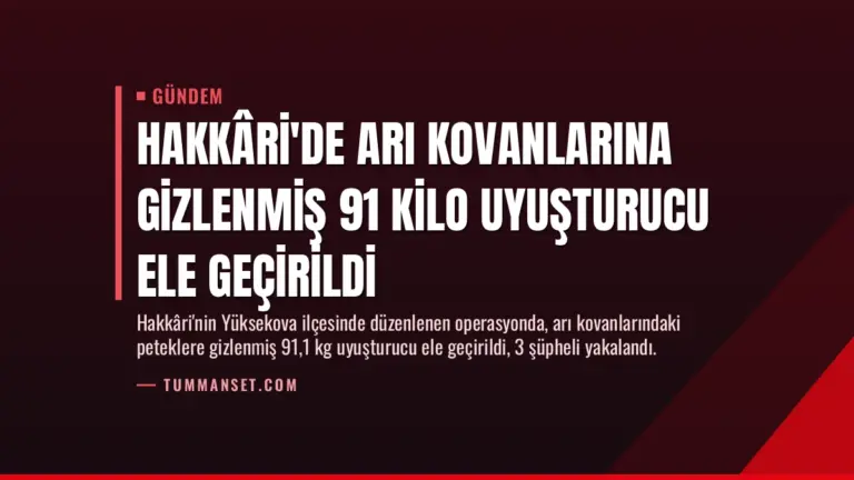 Hakkâri’de Arı Kovanlarına Gizlenmiş 91 Kilo Uyuşturucu Ele Geçirildi
