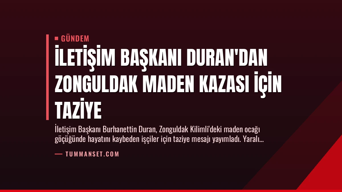İletişim Başkanı Duran’dan Zonguldak Maden Kazası İçin Taziye