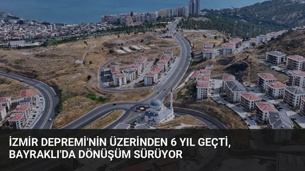 İzmir Depremi'nin Üzerinden 6 Yıl Geçti, Bayraklı'da Dönüşüm Sürüyor