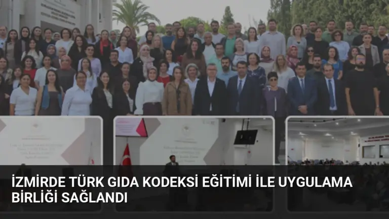 İzmirde Türk Gıda Kodeksi Eğitimi ile Uygulama Birliği Sağlandı
