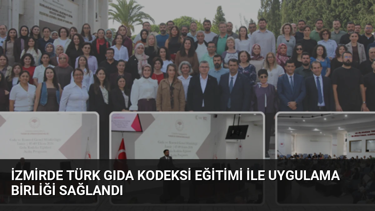 İzmirde Türk Gıda Kodeksi Eğitimi ile Uygulama Birliği Sağlandı