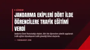 Jandarma Ekipleri Dört İlde Öğrencilere Trafik Eğitimi Verdi