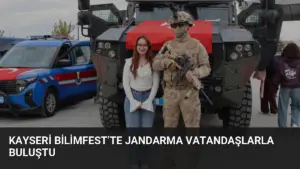 Kayseri Bilimfest’te Jandarma Vatandaşlarla Buluştu