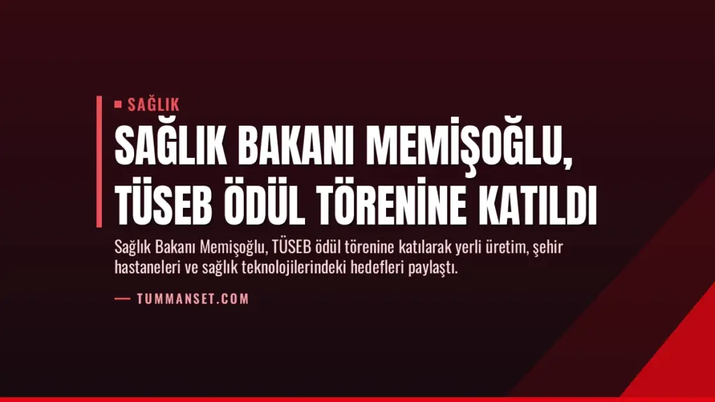 Sağlık Bakanı Memişoğlu, TÜSEB Ödül Törenine Katıldı