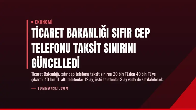 Ticaret Bakanlığı Sıfır Cep Telefonu Taksit Sınırını Güncelledi