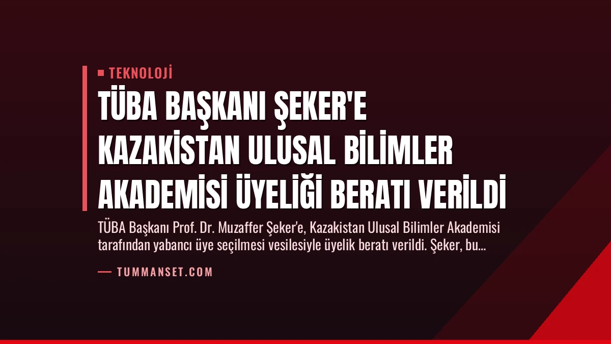 TÜBA Başkanı Şeker’e Kazakistan Ulusal Bilimler Akademisi Üyeliği Beratı Verildi