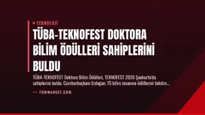 TÜBA-TEKNOFEST Doktora Bilim Ödülleri Sahiplerini Buldu