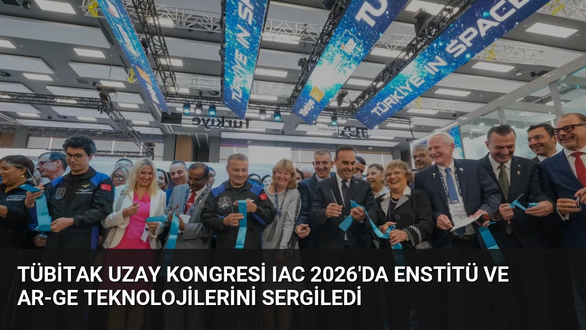 TÜBİTAK Uzay Kongresi IAC 2026’da Enstitü ve Ar-Ge Teknolojilerini Sergiledi