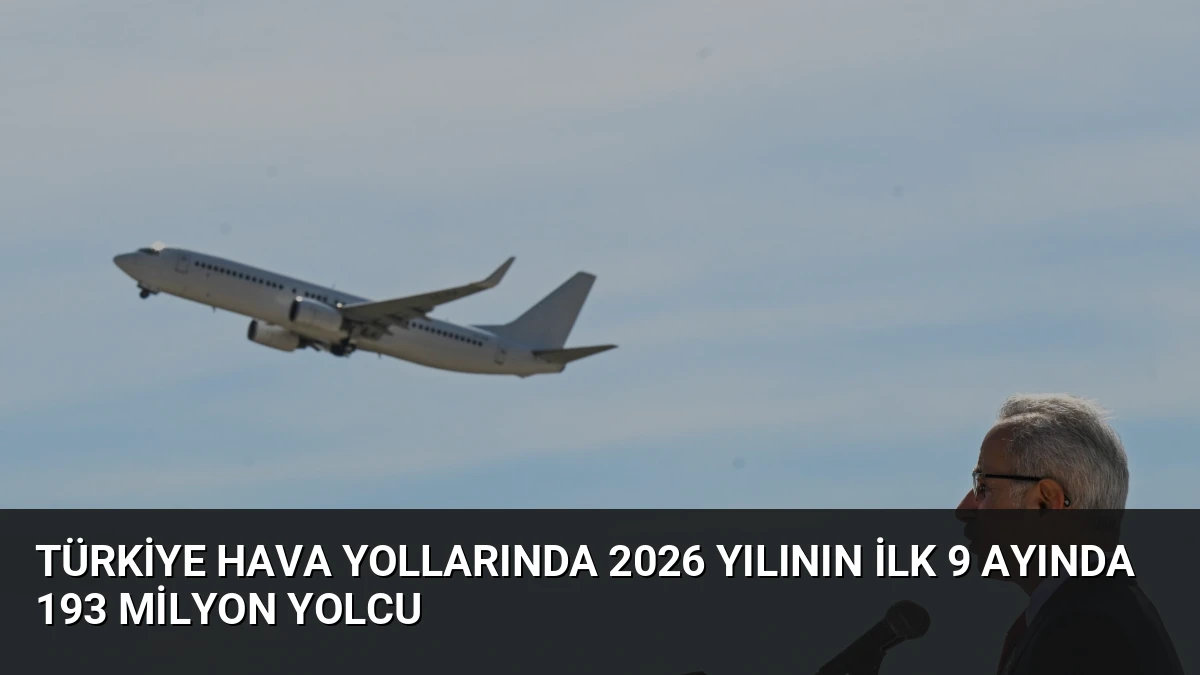 Türkiye Hava Yollarında 2026 Yılının İlk 9 Ayında 193 Milyon Yolcu