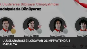 Uluslararası Bilgisayar Olimpiyatı’nda 4 Madalya