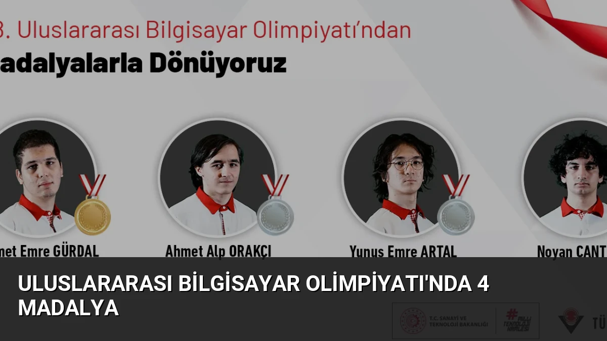 Uluslararası Bilgisayar Olimpiyatı’nda 4 Madalya