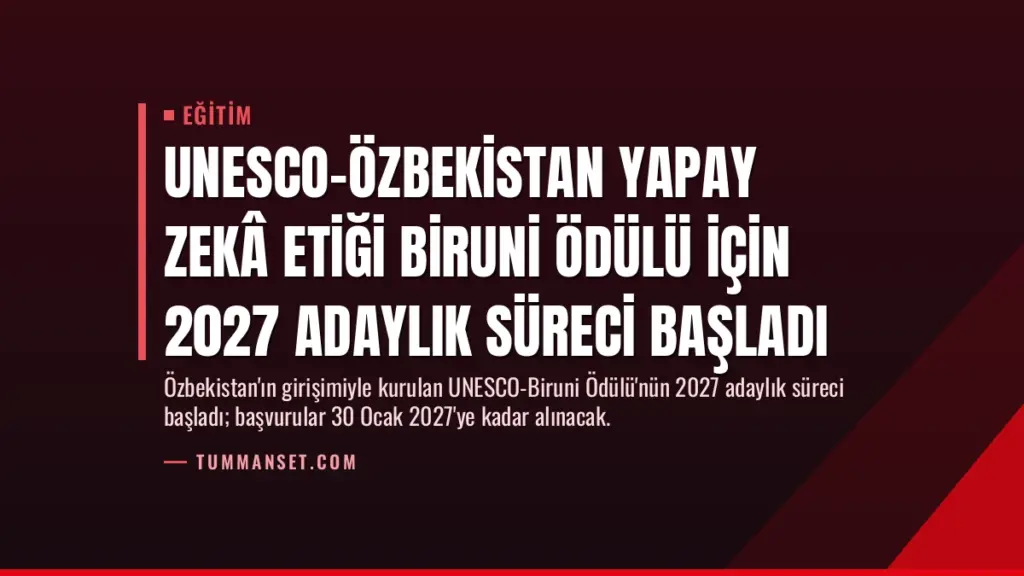 UNESCO-Özbekistan Yapay Zekâ Etiği Biruni Ödülü için 2027 Adaylık Süreci Başladı