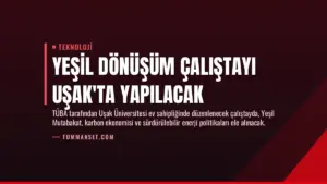 Yeşil Dönüşüm Çalıştayı Uşak’ta Yapılacak