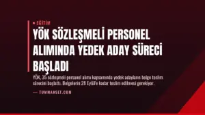 YÖK Sözleşmeli Personel Alımında Yedek Aday Süreci Başladı