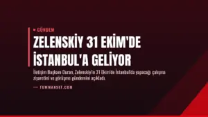 Zelenskiy 31 Ekim'de İstanbul'a Geliyor